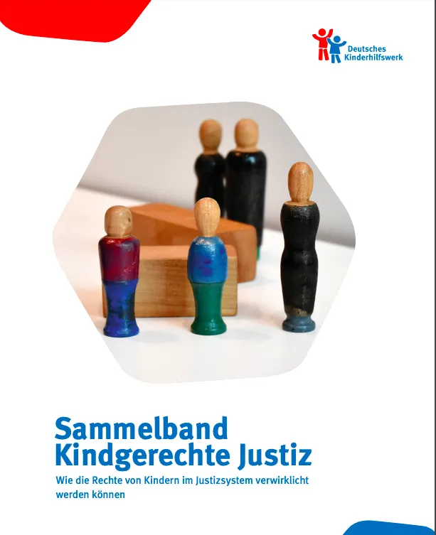 Sammelband Kindgerechte Justiz – Wie die Rechte von Kindern im Justizsystem verwirklicht werden können (The Collection Children-Friendly Justice – How Children´s Rights Can Be Realized in the Judicial